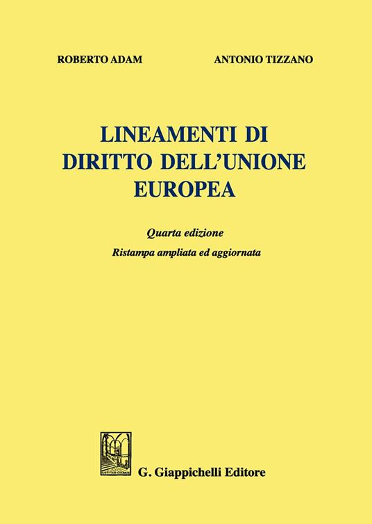 Lineamenti di diritto dell'Unione Europea. Ediz. ampliata - Roberto Adam,Antonio Tizzano - copertina