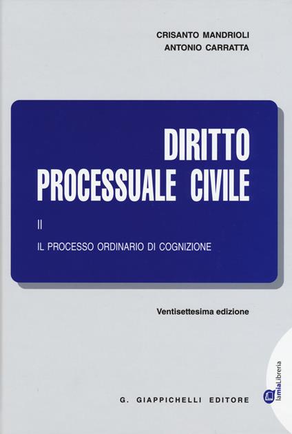 Diritto processuale civile. Vol. 2: Il processo ordinario di cognizione - Crisanto Mandrioli,Antonio Carratta - copertina