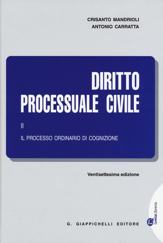 Diritto processuale civile. Vol. 2: Il processo ordinario di cognizione. - Crisanto Mandrioli,Antonio Carratta - copertina