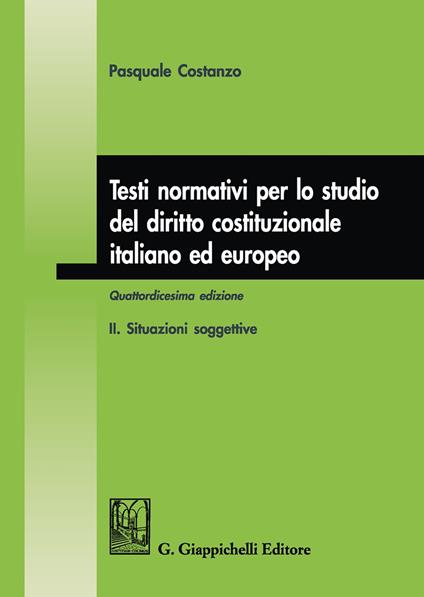 Testi normativi per lo studio del diritto costituzionale italiano ed europeo. Vol. 2: Situazioni soggettive. - Pasquale Costanzo - copertina