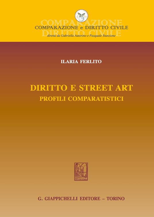 Diritto e street art. Profili comparatistici - Ilaria Ferlito - copertina