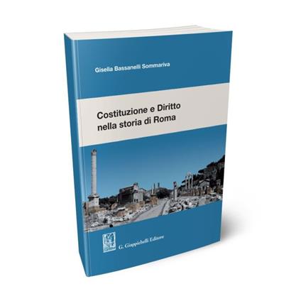 Costituzione e diritto nella storia di Roma - Gisella Bassanelli Sommariva - copertina