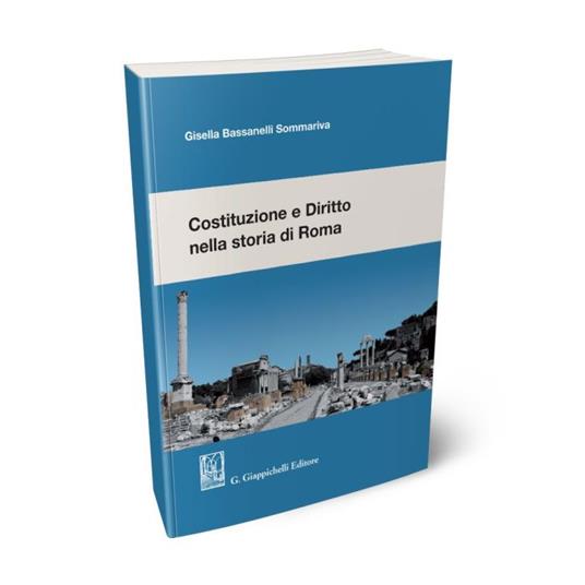 Costituzione e diritto nella storia di Roma - Gisella Bassanelli Sommariva - copertina