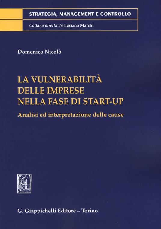 La vulnerabilità delle imprese nella fase di start-up. Analisi e interpretazioni delle cause - Domenico Nicolò - copertina