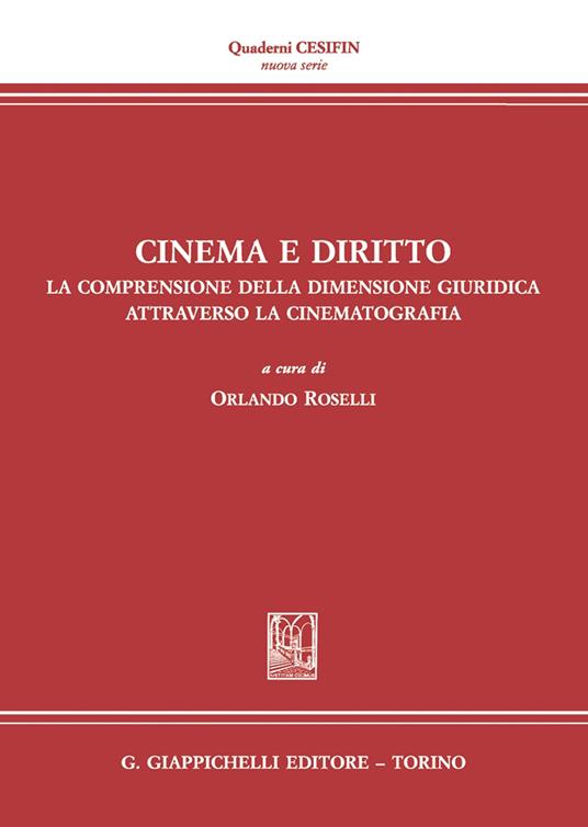 Cinema e diritto. La comprensione della dimensione giuridica attraverso la cinematografia. Atti del Convegno (Firenze, 30 novembre 2030) - copertina