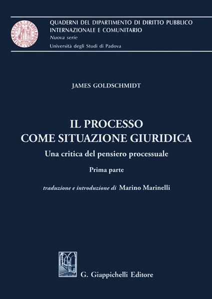 Il processo come situazione giuridica. Una critica del pensiero processuale. Prima parte - James Goldschmidt - copertina