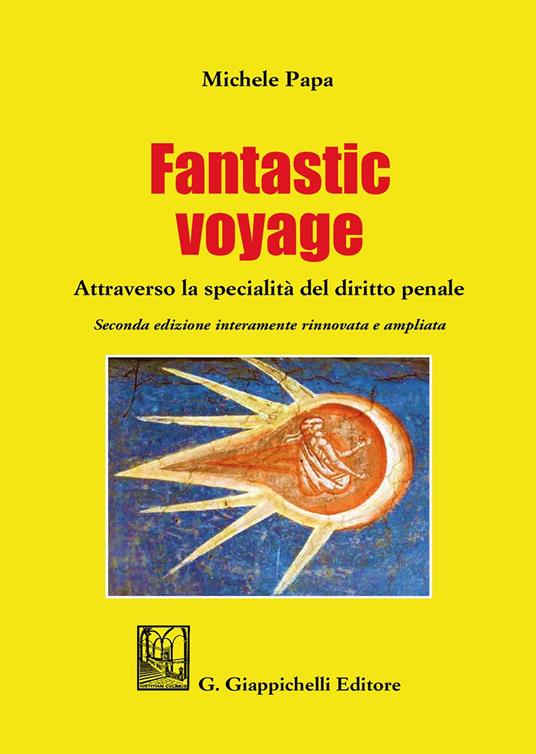 Fantastic voyage. Attraverso la specialità del diritto penale. Ediz. ampliata - Michele Papa - copertina