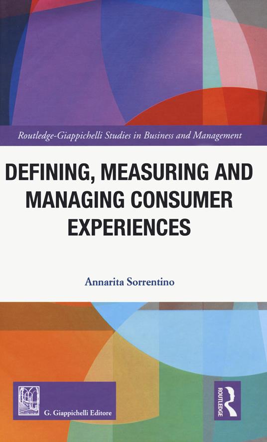 Defining measuring and managing consumer experiences - Annarita Sorrentino - copertina