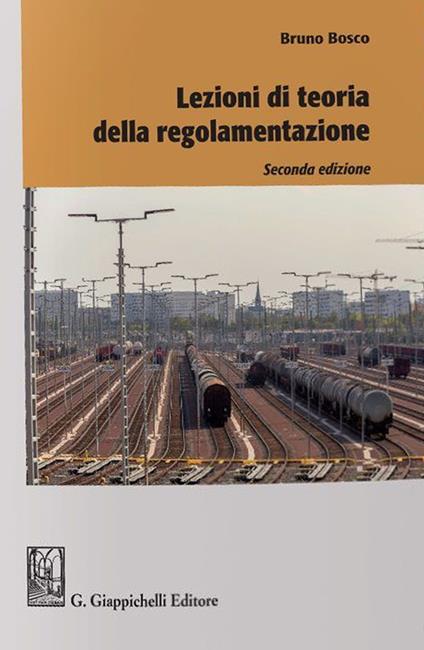 Lezioni di teoria della regolamentazione - Bruno Bosco - copertina
