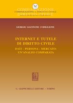 Internet e tutele di diritto civile. Dati, persona, mercato: un'analisi comparata