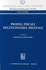 Profili fiscali dell'economia digitale. Atti del Convegno «La tassazione delle imprese alla prova dell'economia digitale» (Napoli, 22 febbraio 2019)