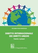 Diritto internazionale dei diritti umani. Teoria e prassi