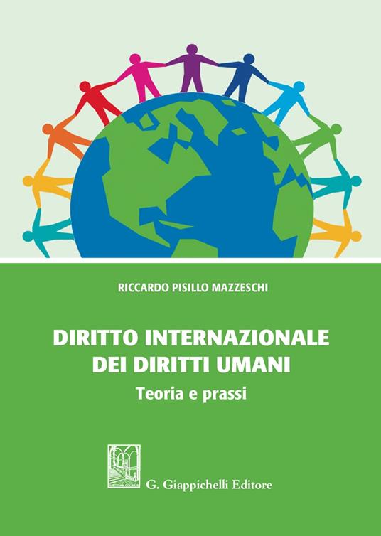 Diritto internazionale dei diritti umani. Teoria e prassi - Riccardo Pisillo Mazzeschi - copertina
