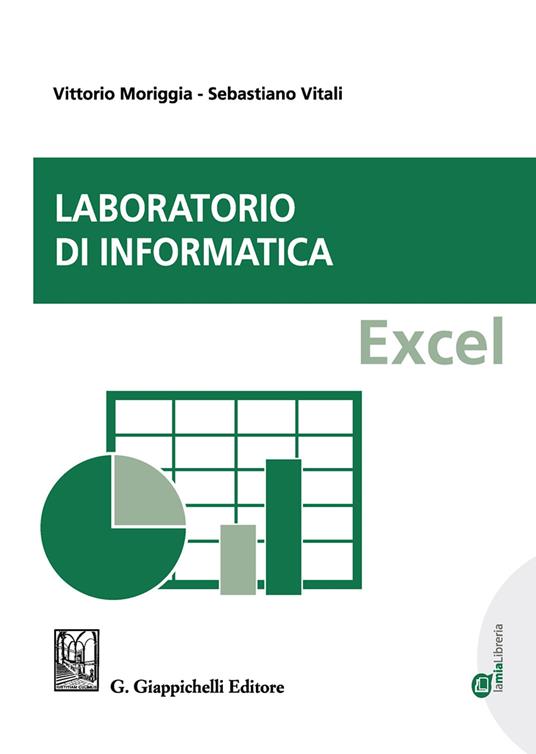 Laboratorio di informatica. Excel - Vittorio Moriggia,Sebastiano Vitali - copertina