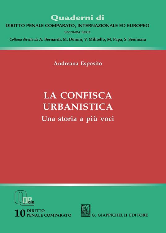 La confisca urbanistica. Una storia a più voci - Andreana Esposito - copertina