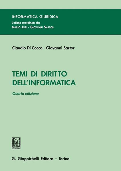 Temi di diritto dell'informatica - Claudio Di Cocco,Giovanni Sartor - copertina