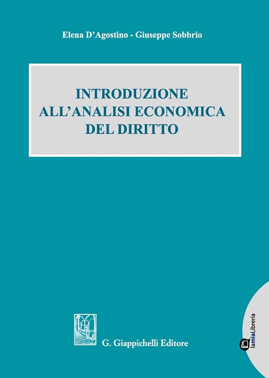 Introduzione all'analisi economica del diritto - Elena D'Agostino,Giuseppe Sobbrio - copertina