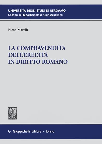 La compravendita dell'eredità in diritto romano - Elena Marelli - copertina