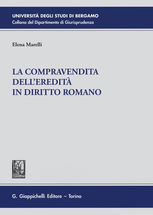 La compravendita dell'eredità in diritto romano - Elena Marelli - copertina