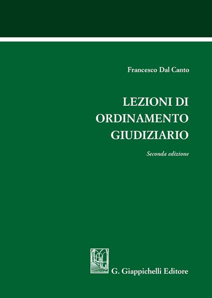 Lezioni di ordinamento giudiziario - Francesco Dal Canto - copertina