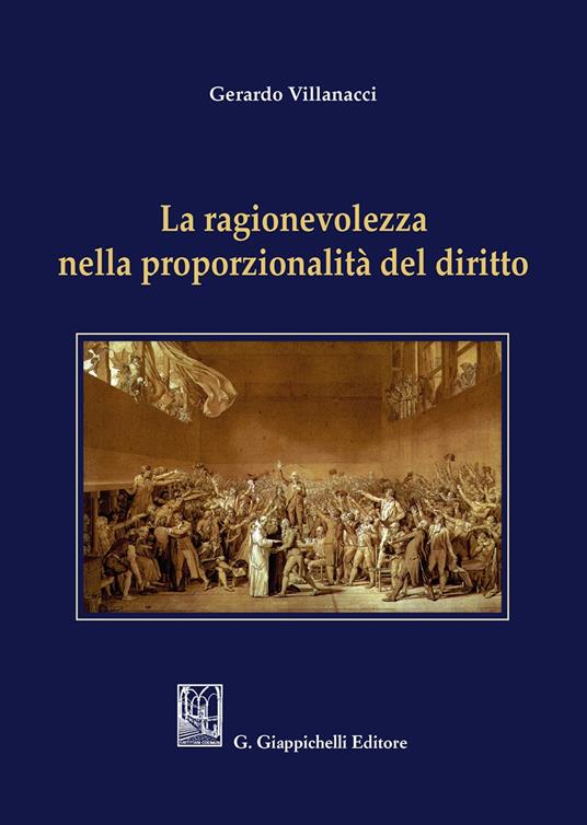 La ragionevolezza nella proporzionalità del diritto - Gerardo Villanacci - copertina