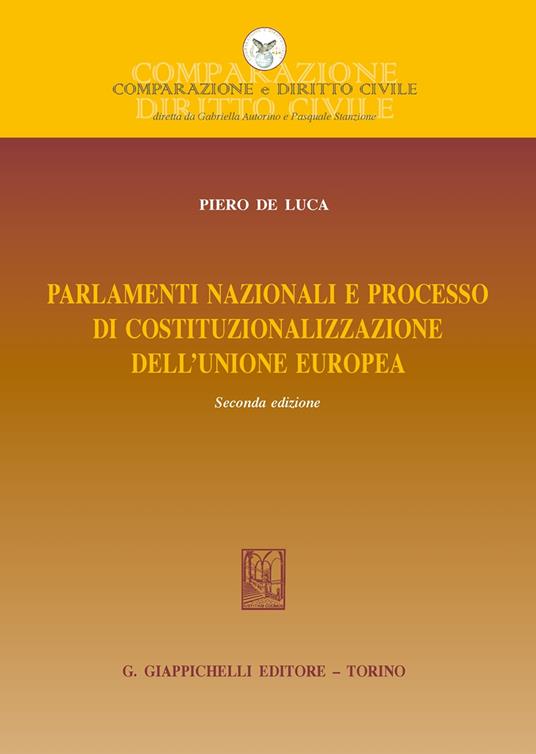 Parlamenti nazionali e processo di costituzionalizzazione dell'Unione europea - Piero De Luca - copertina