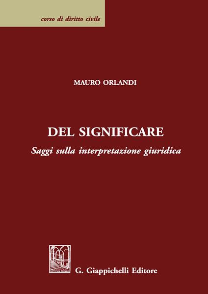 Del significare. Saggi sulla interpretazione giuridica - Mauro Orlandi - copertina