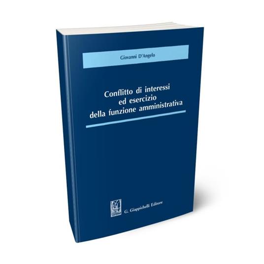 Conflitto di interessi ed esercizio della funzione amministrativa - Giovanni D'Angelo - copertina