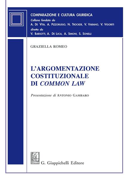 L' argomentazione costituzionale di common law. Un percorso di diritto comparato - Graziella Romeo - copertina