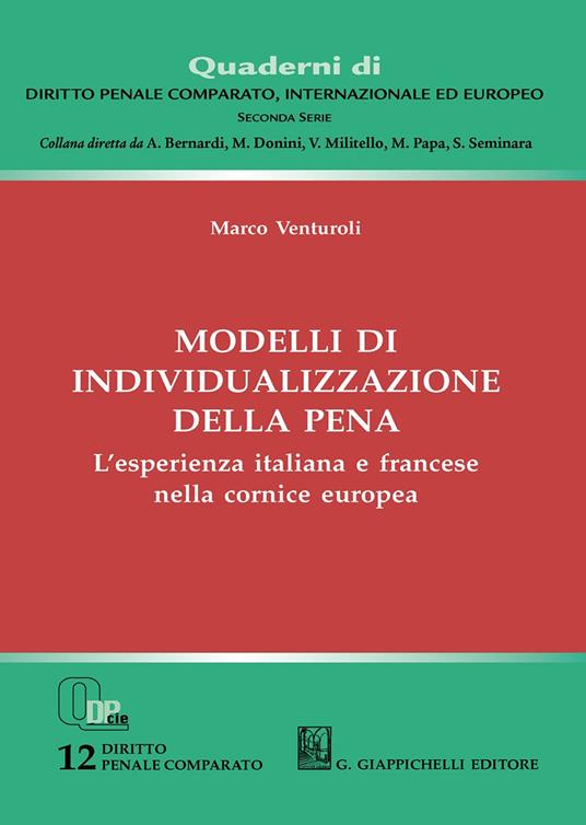 Modelli di individualizzazione della pena. L'esperienza italiana e francese nella cornice europea - Marco Venturoli - copertina