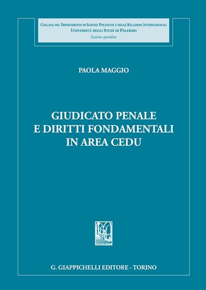 Giudicato penale e diritti fondamentali in area CEDU - Paola Maggio - copertina