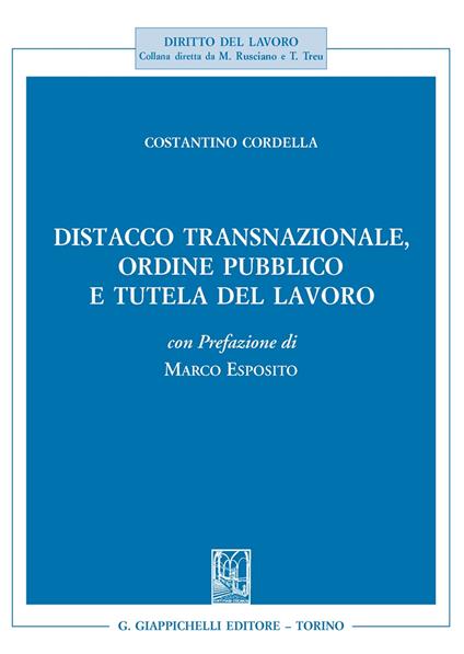 Distacco transnazionale, ordine pubblico e tutela del lavoro - Costantino Cordella - copertina