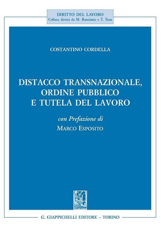 Distacco transnazionale, ordine pubblico e tutela del lavoro - Costantino Cordella - copertina