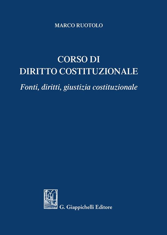 Corso di diritto costituzionale. Fonti, diritti, giustizia costituzionale - Marco Ruotolo - copertina