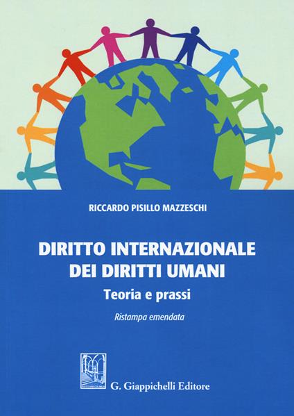 Diritto internazionale dei diritti umani. Teoria e prassi - Riccardo Pisillo Mazzeschi - copertina