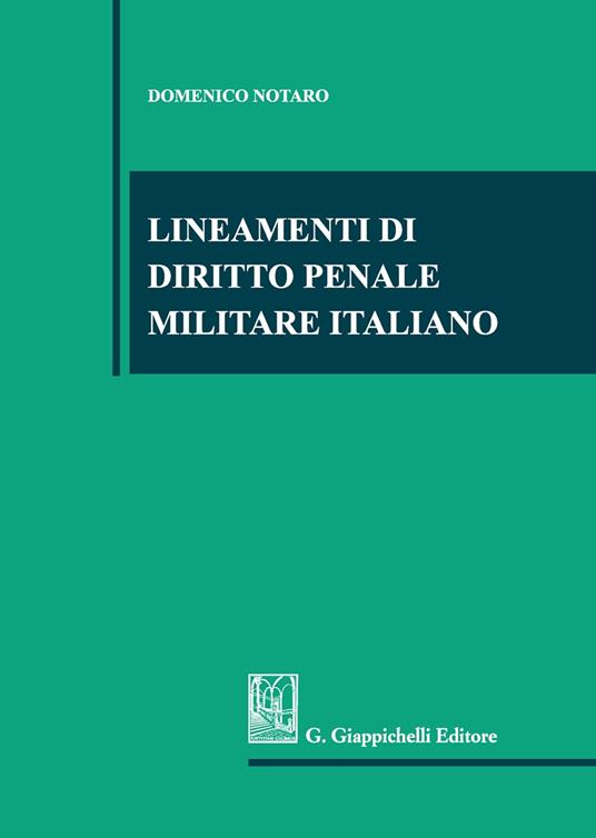 Lineamenti di diritto penale militare italiano - Domenico Notaro - copertina