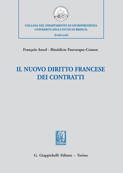 Il nuovo diritto francese dei contratti - Benedicte Fauvarque-Cosson,François Ancel - copertina