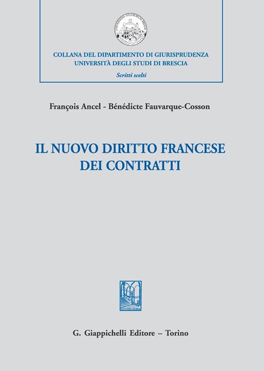 Il nuovo diritto francese dei contratti - Benedicte Fauvarque-Cosson,François Ancel - copertina