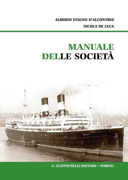 Manuale delle società - Alberto Stagno D'Alcontres,Nicola De Luca - copertina