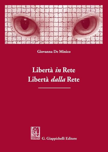 Libertà in rete. Libertà dalla rete - Giovanna De Minico - copertina