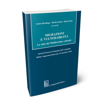 Migrazioni e vulnerabilità. La rotta del Mediterraneo centrale. Atti del II Doctoral Colloquium dell'Accademia Diritto e migrazioni (Macerata, 5-6 dicembre 2019) - copertina