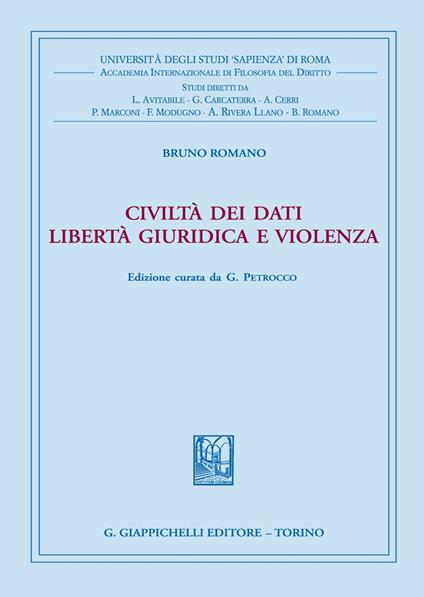 Civiltà dei dati. Libertà giuridica e violenza - Bruno Romano - copertina
