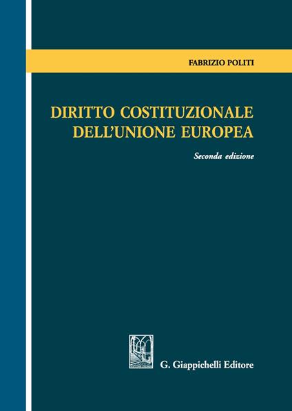 Diritto costituzionale dell'Unione Europea - Fabrizio Politi - copertina