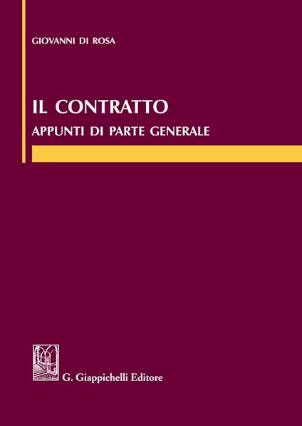 Il contratto. Appunti di parte generale - Giovanni Di Rosa - copertina