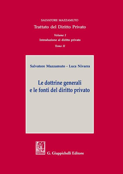 Trattato del diritto privato. Vol. 1/2: Introduzione al diritto privato. Le dottrine generali e le fonti del diritto privato - Salvatore Mazzamuto,Luca Nivarra - copertina