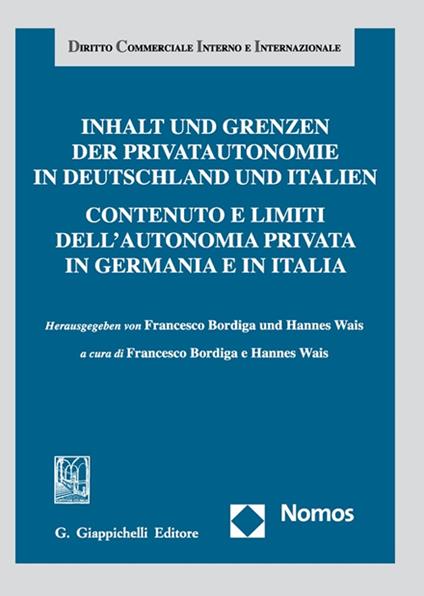 Contenuto e limiti dell'autonomia privata in Germania e in Italia. Ediz. italiana e tedesca - copertina