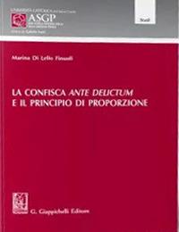 La confisca ante delictum e il principio di proporzione - Marina Di Lello Finuoli - copertina