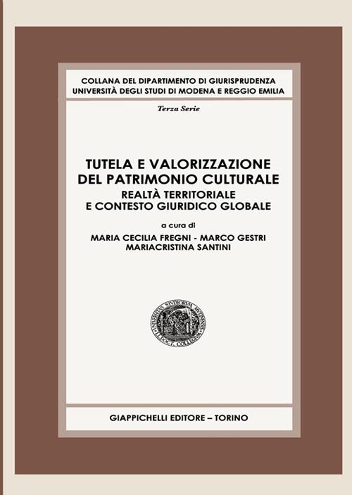 Tutela e valorizzazione del patrimonio culturale. Realtà territoriale e contesto giuridico globale - copertina