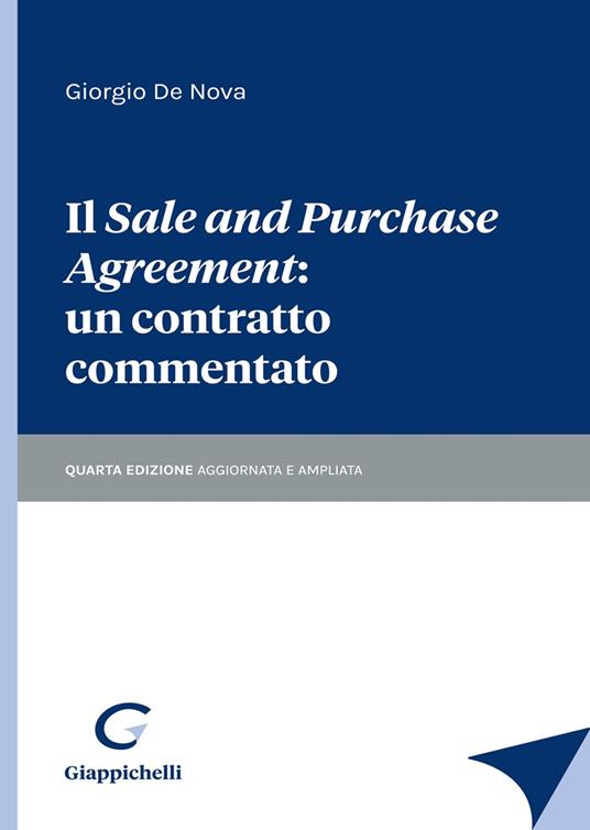 Il «sale and purchase agreement»: un contratto commentato. Ediz. ampliata - Giorgio De Nova - copertina