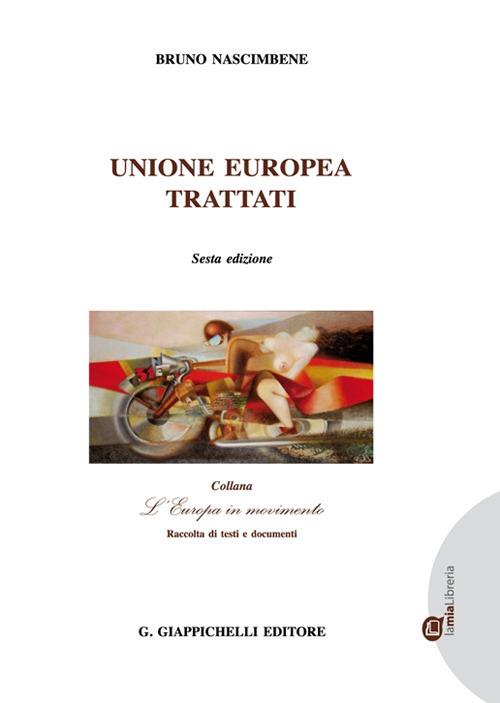 Unione Europea. Trattati - Bruno Nascimbene - copertina